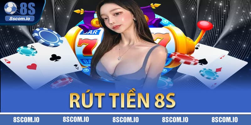 Rút Tiền 8S