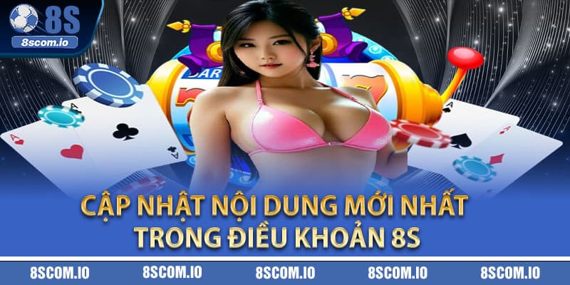 Cập nhật nội dung mới nhất trong điều khoản 8S