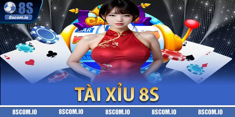 Tài Xỉu 8S